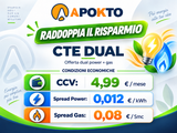 Offerta Dual Power e Gas APOKTO - CCV 4,99 euro al mese - Spread Power 0,012 euro per kWh - Spread Gas 0,08 euro per Smc